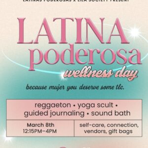 Latinas Poderosas Wellness Day